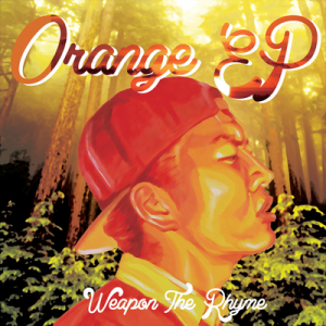 Weapon The Rhyme 『Orange EP』